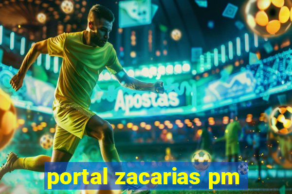 portal zacarias pm