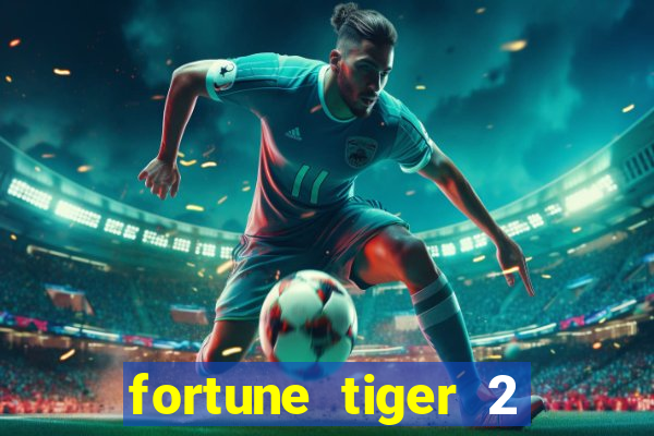 fortune tiger 2 revenge plataforma