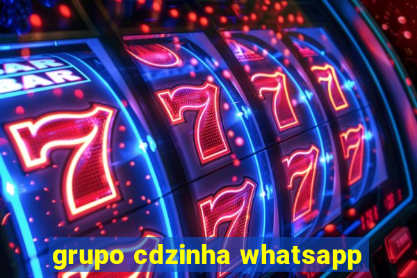 grupo cdzinha whatsapp