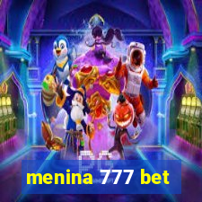 menina 777 bet