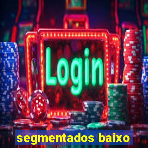 segmentados baixo