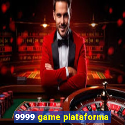 9999 game plataforma