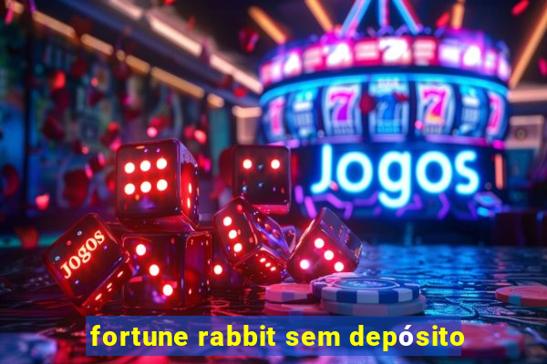 fortune rabbit sem depósito