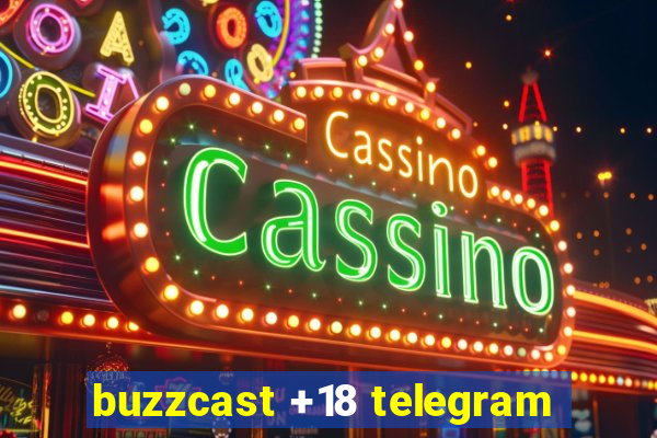 buzzcast +18 telegram