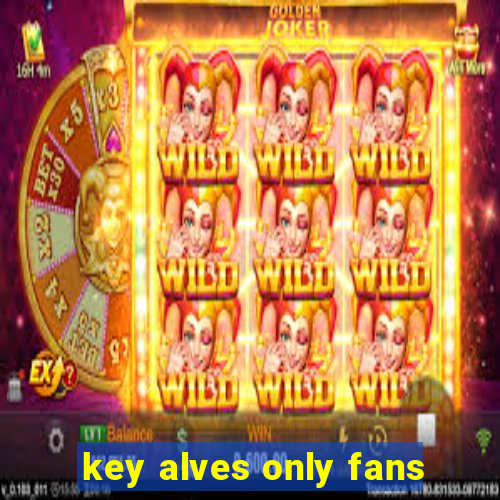 key alves only fans