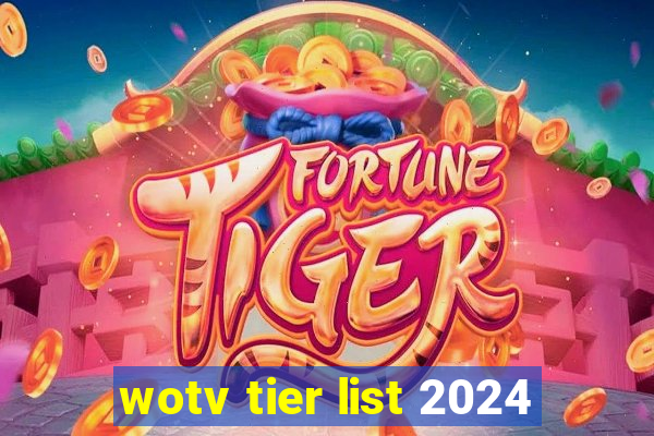 wotv tier list 2024