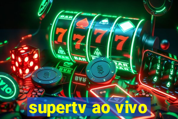 supertv ao vivo