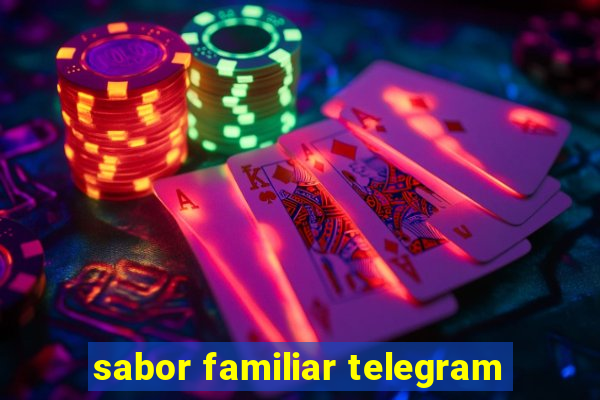 sabor familiar telegram