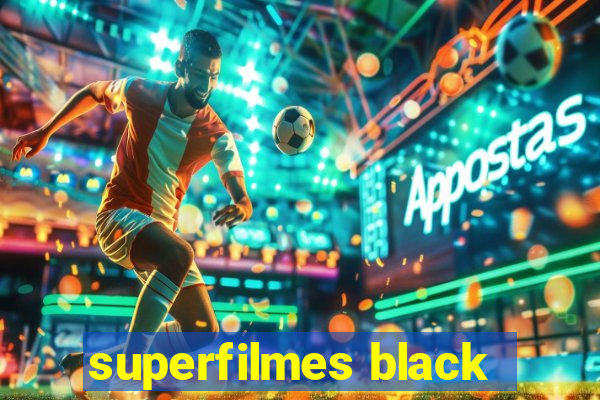 superfilmes black