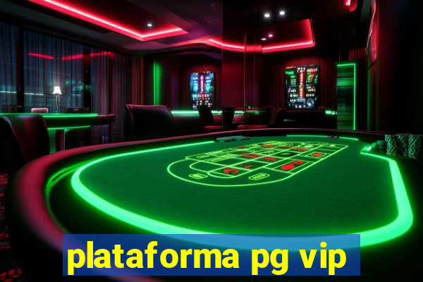 plataforma pg vip