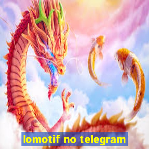 lomotif no telegram