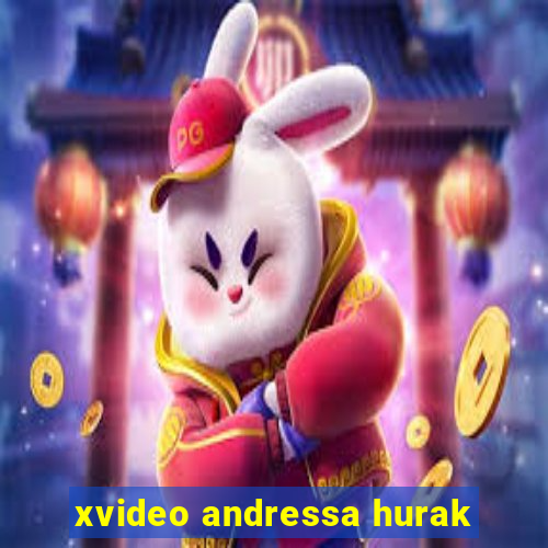 xvideo andressa hurak