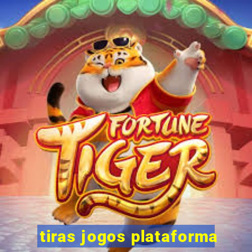 tiras jogos plataforma