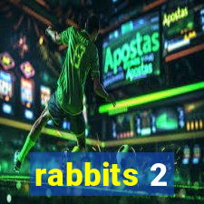 rabbits 2