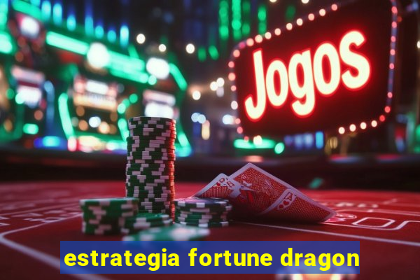 estrategia fortune dragon