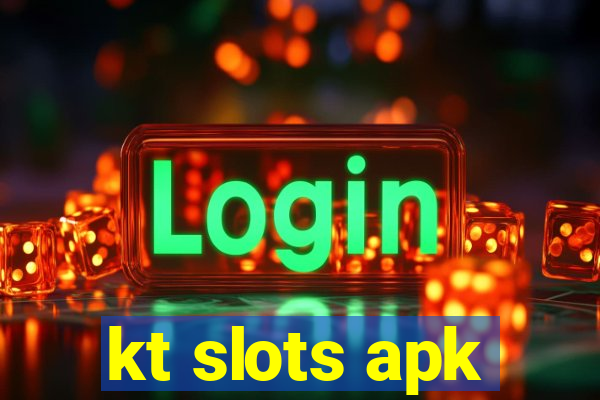 kt slots apk