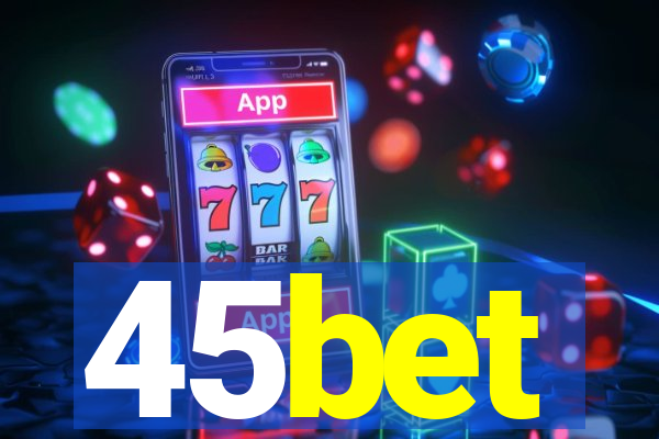 45bet