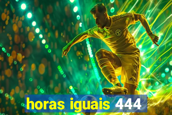 horas iguais 444