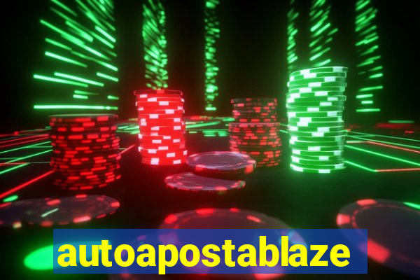 autoapostablaze