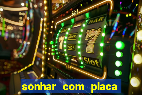 sonhar com placa de carro