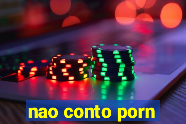 nao conto porn