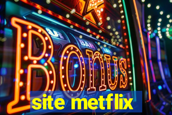 site metflix