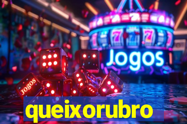 queixorubro