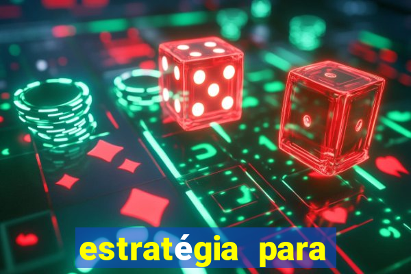 estratégia para jogar na roleta