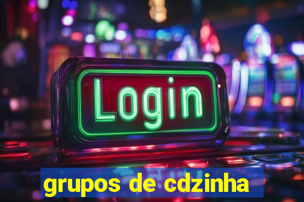 grupos de cdzinha