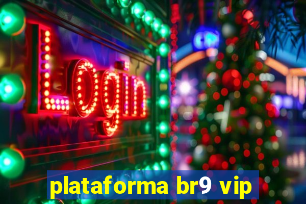 plataforma br9 vip