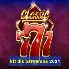 kit dls barcelona 2021