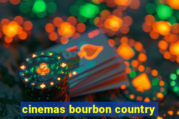 cinemas bourbon country