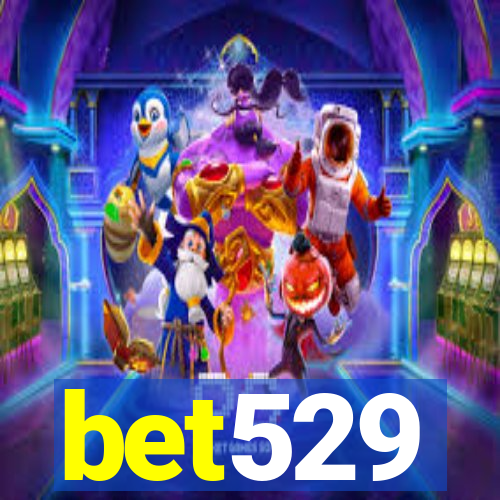 bet529