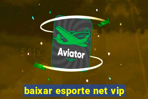 baixar esporte net vip