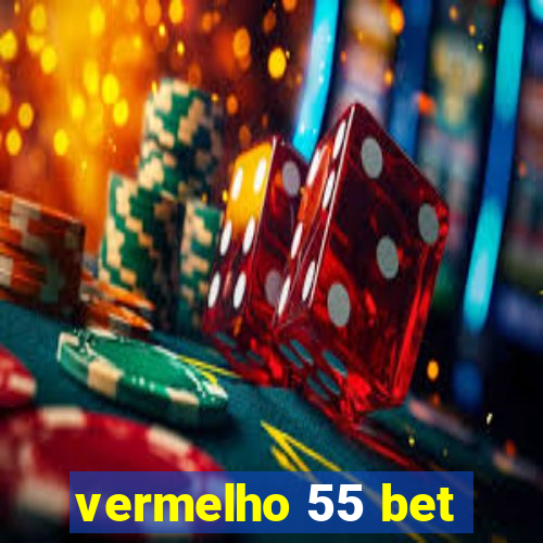 vermelho 55 bet