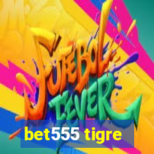 bet555 tigre