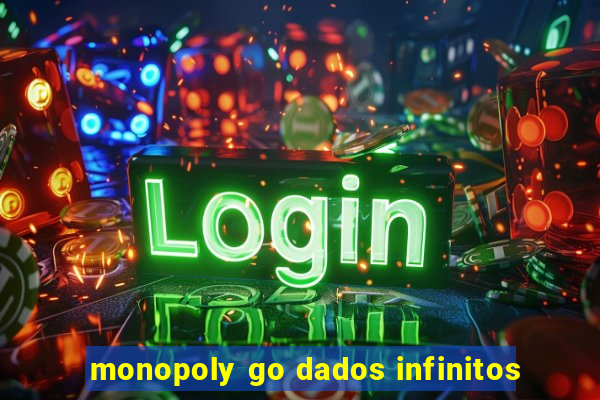 monopoly go dados infinitos