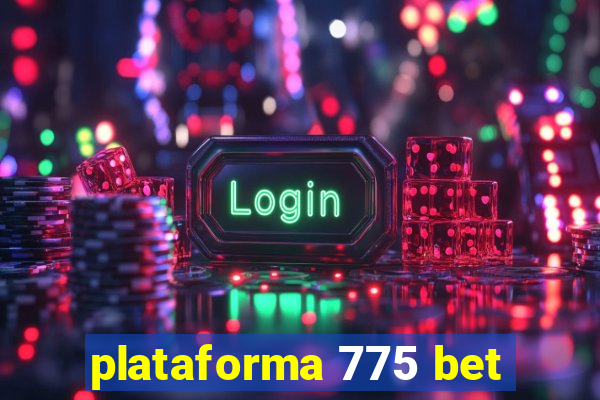 plataforma 775 bet