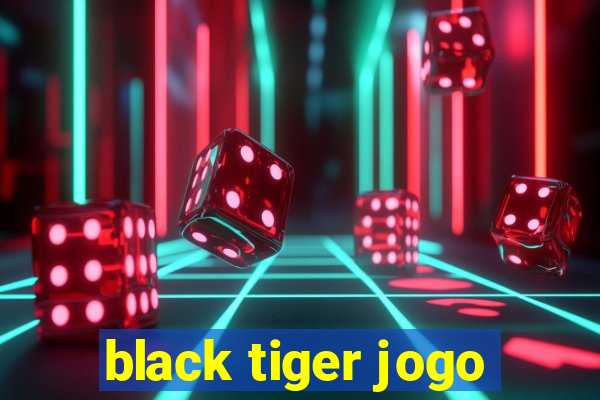 black tiger jogo