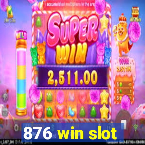 876 win slot