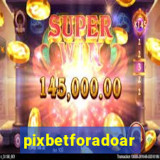 pixbetforadoar