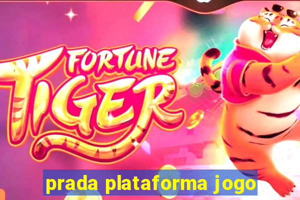 prada plataforma jogo