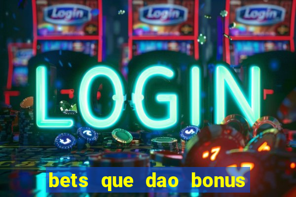 bets que dao bonus no cadastro sem deposito