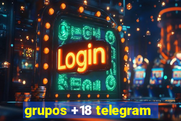 grupos +18 telegram