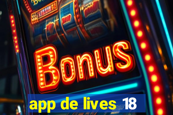 app de lives 18