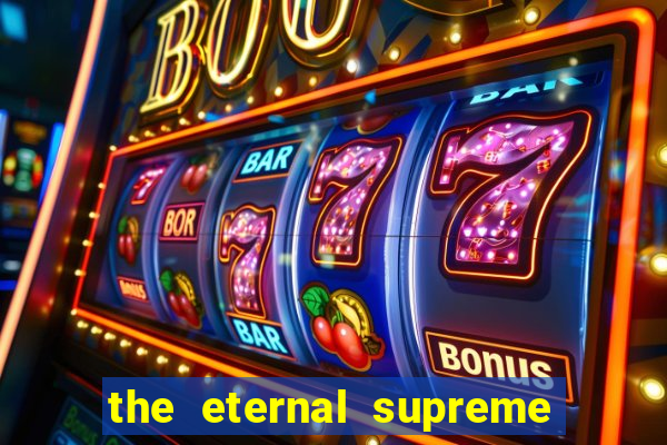 the eternal supreme pt br