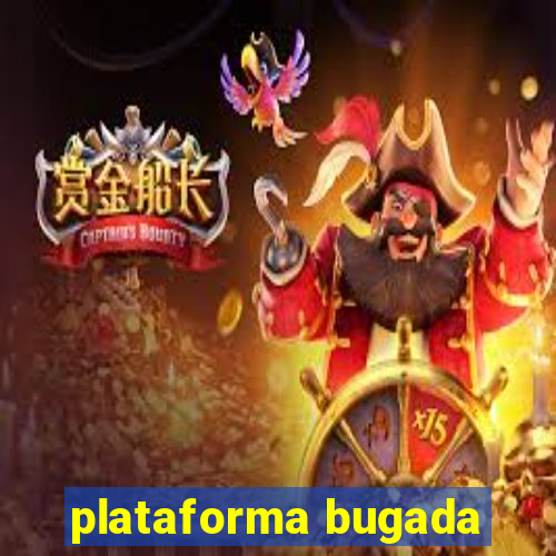 plataforma bugada