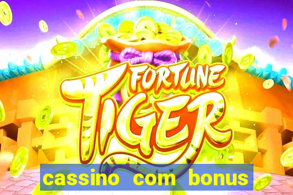 cassino com bonus no cadastro sem depósito