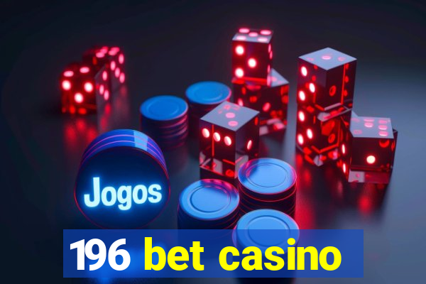 196 bet casino