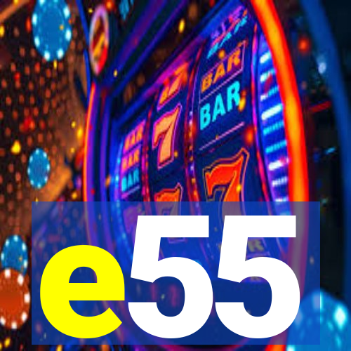 e55